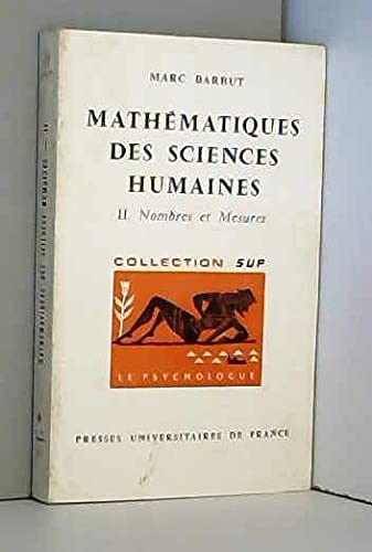 Mathématiques des sciences humaines; tome 2 : Nombres et mesures. Collection SUP, Le psychologue. 