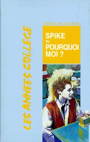 Spike: Ou pourquoi moi ? 9782700222050