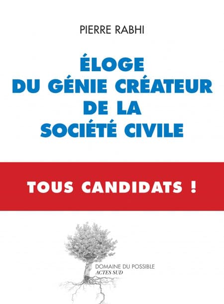 Eloge du génie créateur de la société civile - Tous Candidats 9782330002497