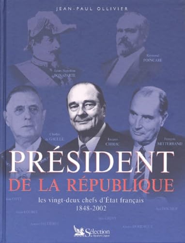 Président de la République.: Les vingt-deux chefs d'Etat français 1848-2002 9782709813143