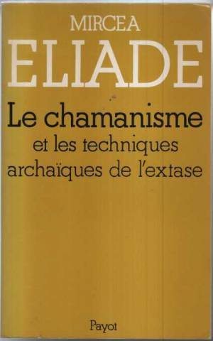 Le Chamanisme Et Les Techniques Archaiques De L'Extase 9782228144513