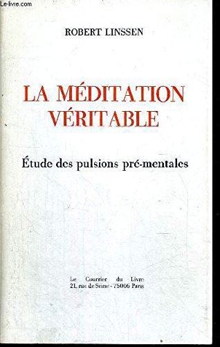 La méditation véritable / études des pulsions pré-mentales... 9782702900376