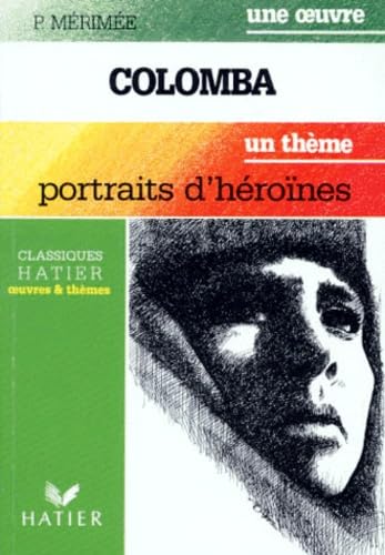 Une oeuvre : Colomba, un thème : Portraits d'héroïnes 9782218015632