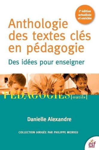 Anthologie des textes clés en pédagogie: DES IDÉES POUR ENSEIGNER 9782710132820