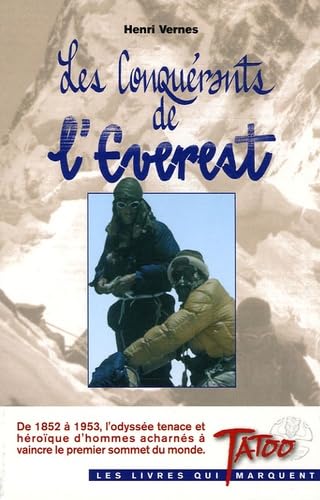 Les conquérants de l'Everest de 1852 à 1953 l'odyssée tenace et héroïque d'hommes acharnées à vaincre le premier sommet du monde 9782930359304