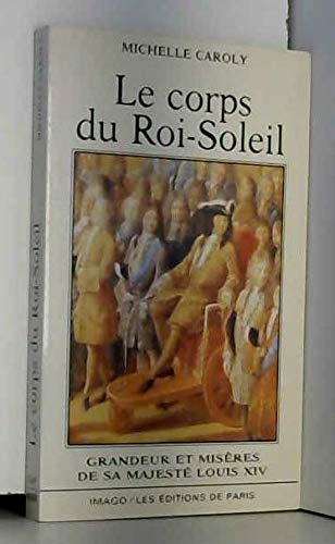 Le corps du Roi-Soleil 9782902702664