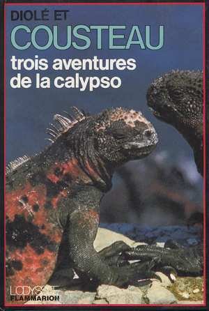 Trois aventures de la " Calypso ": Galapagos, Titicaca, trous bleus 9782082004237