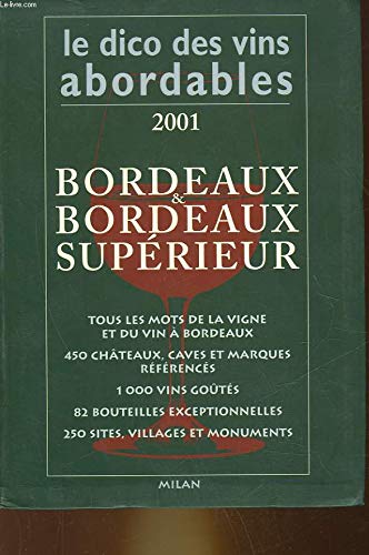 Le Dico des vins abordables 2001 : Bordeaux et Bordeaux supérieur 9782745901149