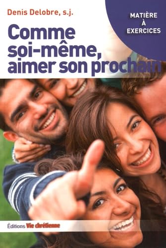 Comme soi-même, aimer son prochain 9782918975588