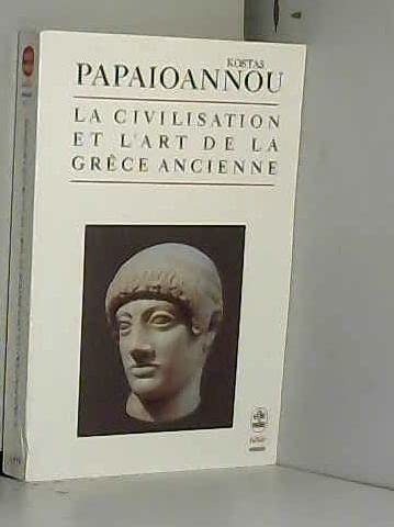 La Civilisation et l'art de la Grèce ancienne 9782253051459