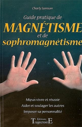 Guide pratique de magnétisme et de sophromagnétisme 9782841970568