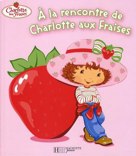 A la rencontre de Charlotte aux fraises 9782012258662