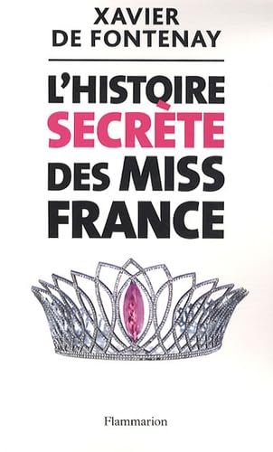 L'Histoire secrète des Miss France 9782081231177