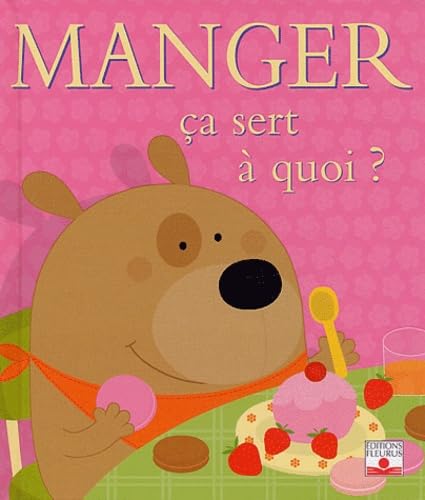 Manger ça sert à quoi ? 9782215080442