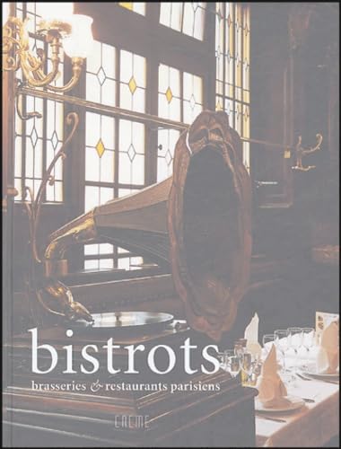 Bistrots: Brasseries et restaurants parisiens 9782915337099