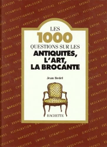 Les 1000 questions sur les antiquités, l'art, la brocante 9782010166976