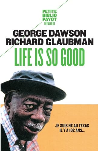 Life is so good: Je suis né au Texas il y a 102 ans... 9782228915748