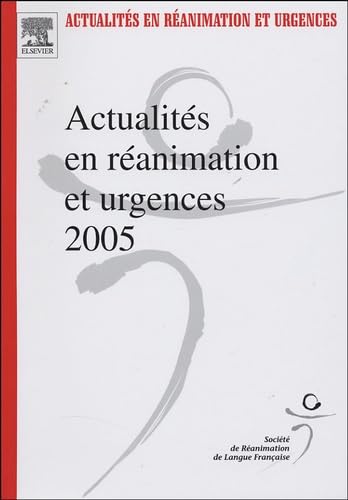 Actualités en réanimation et urgences 2005: Srlf 9782842996635