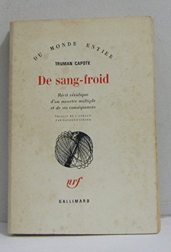 DE SANG-FROID: RECIT VERIDIQUE D'UN MEURTRE MULTIPLE ET DE SES CONSEQUENCES 9782070212316
