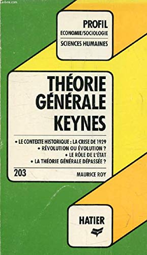 La théorie générale de Keynes : Le contexte historique - Révolution ou évolution ? - Le rôle de l'Etat - La théorie générale dépassée ? 9782218018442