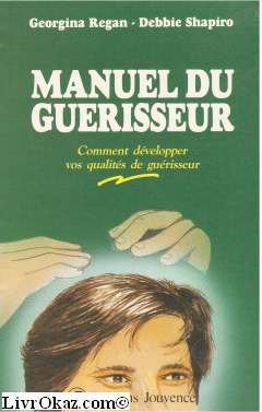 Manuel du guerisseur : comment développer vos qualites de guerisseur 9782883530041