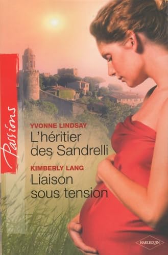 L'héritier des Sandrelli ; Liaison sous tension 9782280813242