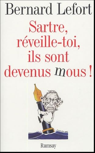 Sartre, réveille-toi, ils sont devenus mous ! 9782841147298