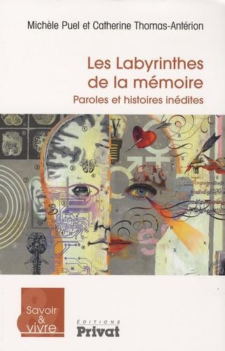 Les labyrinthes de la mémoire: Paroles et histoires inédites 9782708936645