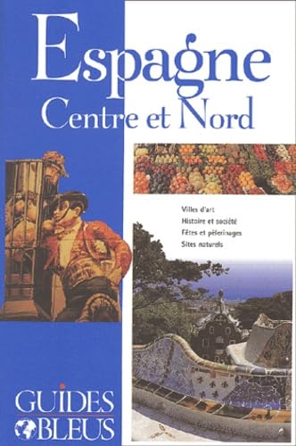 Guide Bleu : Espagne, Centre et Nord 9782012434554