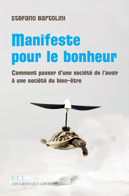 Manifeste pour le bonheur: Comment passer d'une société de l'avoir à une société du bien-être 9791020900333