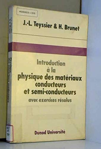 Introduction à la physique des matériaux conducteurs et semi-conducteurs: Avec exercices résolus 9782100011261