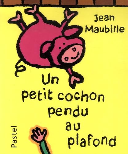 Petit cochon pendu au plafond (Un) 9782211085649