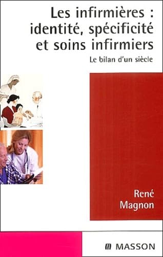 Les infirmières : Identité, spécificité et soins infirmiers 9782294014550
