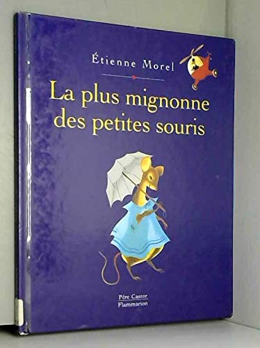 La plus mignonne des petites souris: Conte populaire 9782081604247