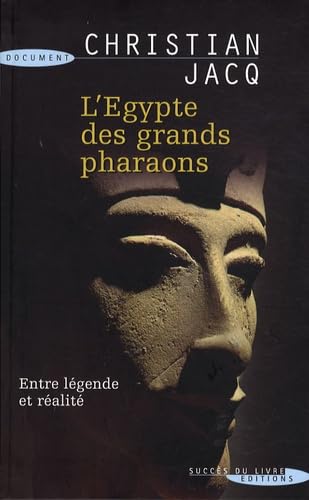 L'Egypte des grands pharaons: L'histoire et la légende 9782738223692