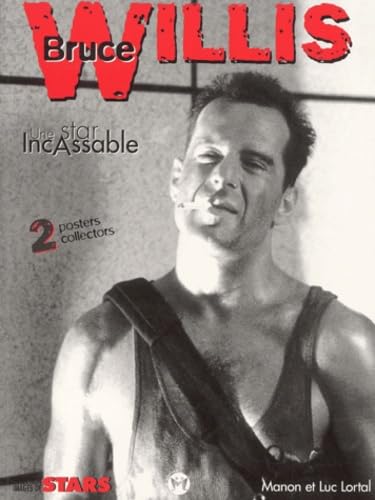 Bruce Willis. Une Star Incassable 9782914237086