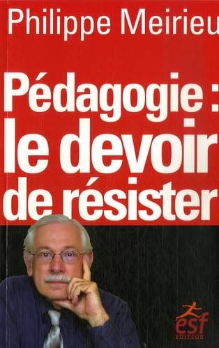 Pédagogie : le devoir de résister 9782710119036