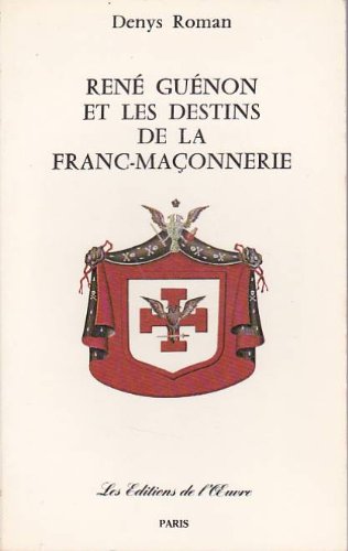 Rene guenon et les destins de la franc-maçonnerie 9789999999991