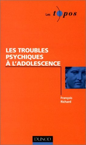 Les Troubles psychiques à l'adolescence 9782100037575