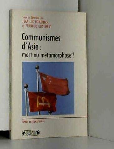 Communismes d'Asie: Mort ou métamorphose ? 9782870275092