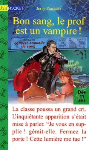 Bon Sang, Le Professeur Est Un Vampire ! 9782266072687