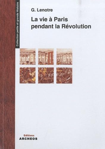 La vie à Paris pendant la Révolution 9782919351008