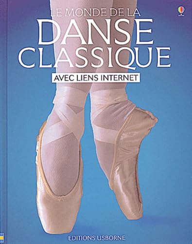Le Monde De La Danse Classique 9780746049556