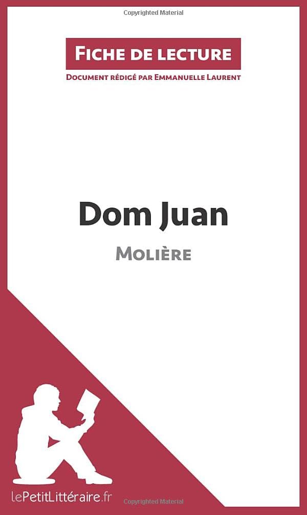 Dom Juan de Molière (Fiche de lecture): Analyse complète et résumé détaillé de l'oeuvre 9782806212764