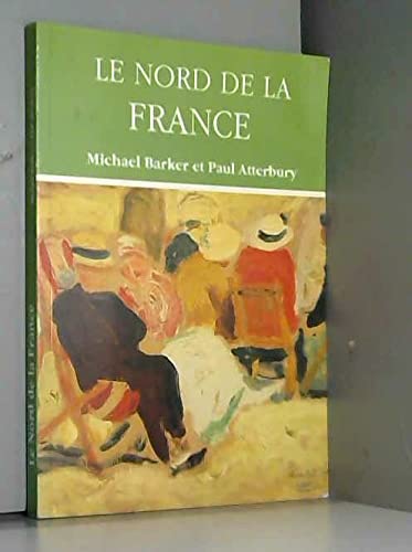 Le Nord de la France: Guide de l'art, de l'architecture, des paysages et de l'atmosphère des régions d'Artois, Picardie et Flandres 9782907158046