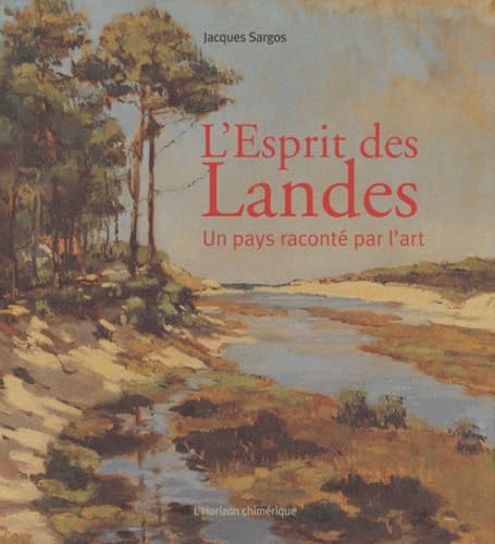 L'Esprit des Landes : Un pays raconté par l'art 9782907202701