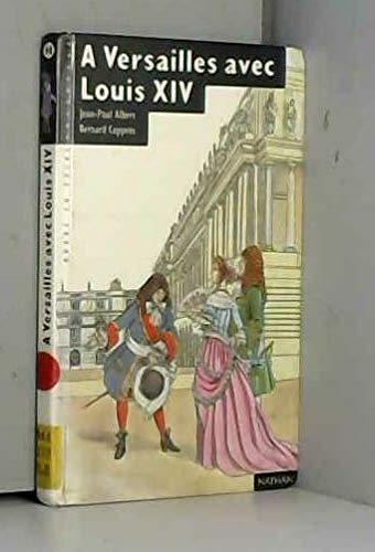 À Versailles avec Louis XIV 9782092044339