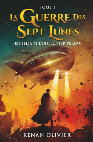 La Guerre des Sept Lunes: Edhelja et l'Odelunier Perdu (Tome 1) 9782981895219