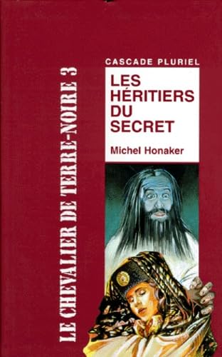 Le Chevalier De Terre-Noire Tome 3 : Les Heritiers Du Secret 9782700224078