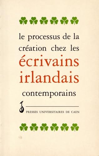 Le Processus de la création chez les écrivains irlandais contemporains 9782841330034